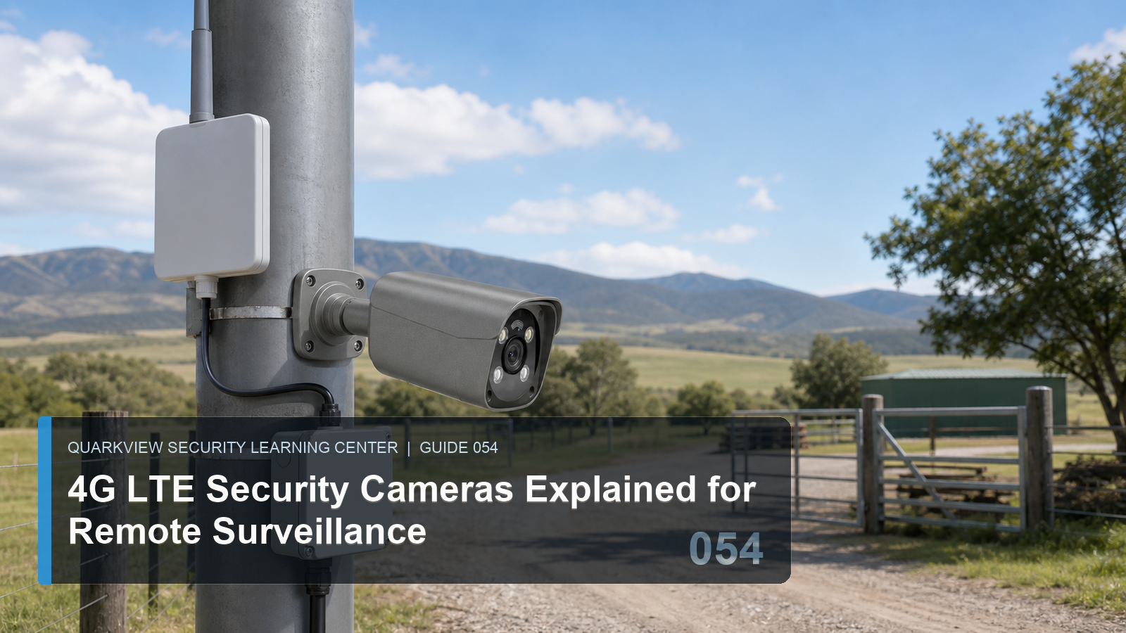 QuarkView 4G LTE security camera for rural gate and remote surveillance connection