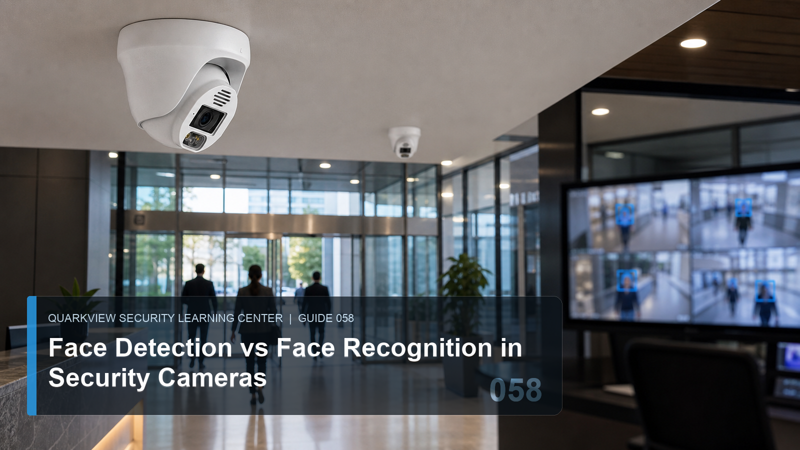 QuarkView face detection versus face recognition security camera planning in a lobby entrance